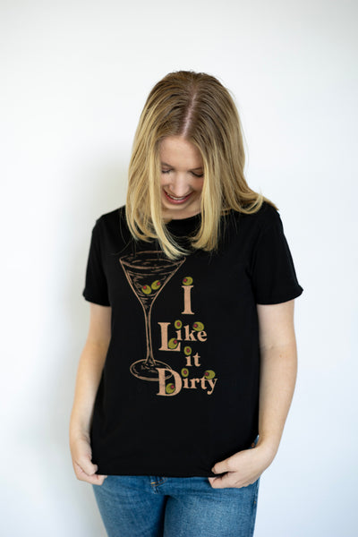 I Like it Dirty Tee