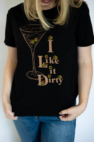 I Like it Dirty Tee