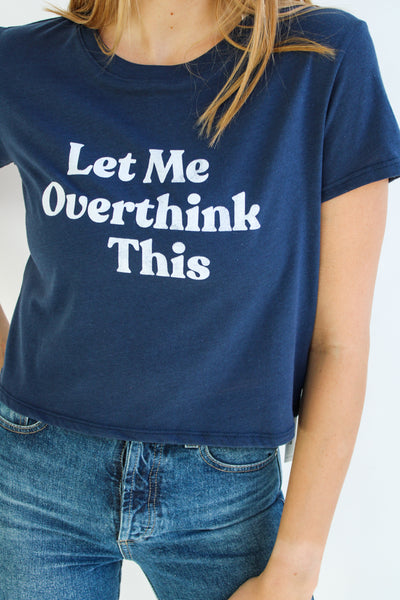 Let Me Overthink This Tee